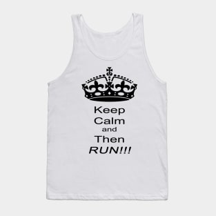 "Keep Calm and Then RUN!!! Tank Top